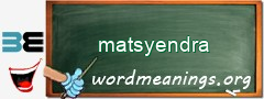 WordMeaning blackboard for matsyendra